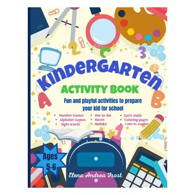 "Kindergarten Activity Book: Awesome Kids Activity Workbook for kids ages 5 to 6 with Brain-Bend