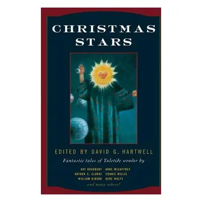 "Christmas Stars: Fantastic Tales of Yuletide Wonder" - "" ("Hartwell David G.")