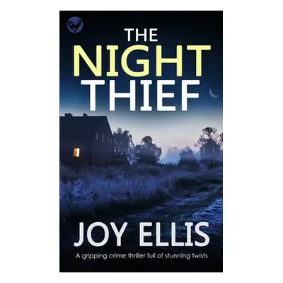 "THE NIGHT THIEF a gripping crime thriller full of stunning twists" - "" ("Ellis Joy")