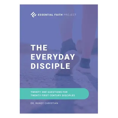 "The Every Day Disciple: Twenty One Questions for Twenty First Century Disciples" - "" ("Christi