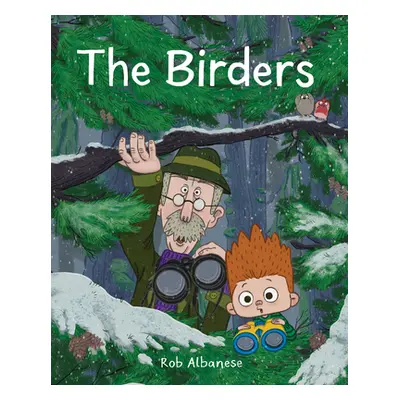 "The Birders: An Unexpected Encounter in the Northwest Woods" - "" ("Albanese Rob")