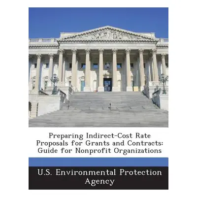 "Preparing Indirect-Cost Rate Proposals for Grants and Contracts: Guide for Nonprofit Organizati