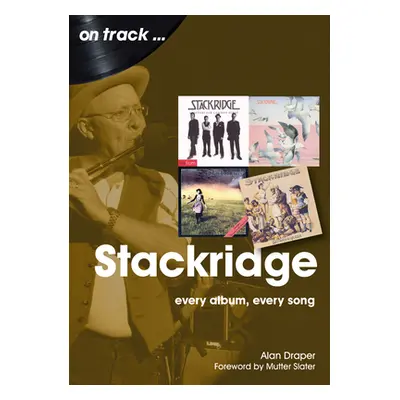 "Stackridge: Every Album Every Song" - "" ("Draper Alan")