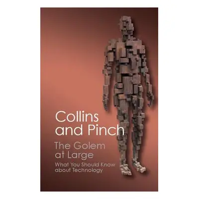 "The Golem at Large: What You Should Know about Technology" - "" ("Collins Harry")