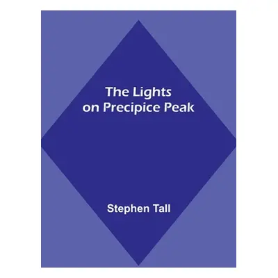 "The Lights on Precipice Peak" - "" ("Tall Stephen")