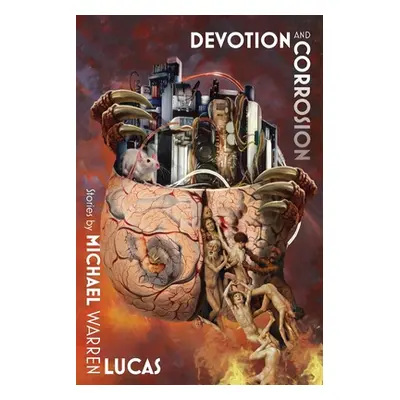 "Devotion and Corrosion" - "" ("Lucas Michael Warren")