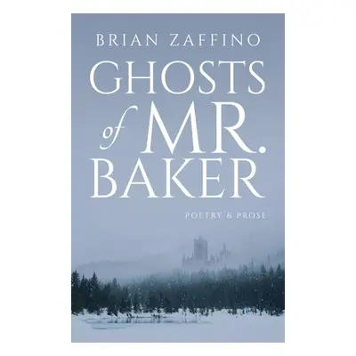 "Ghosts of Mr. Baker" - "" ("Zaffino Brian")