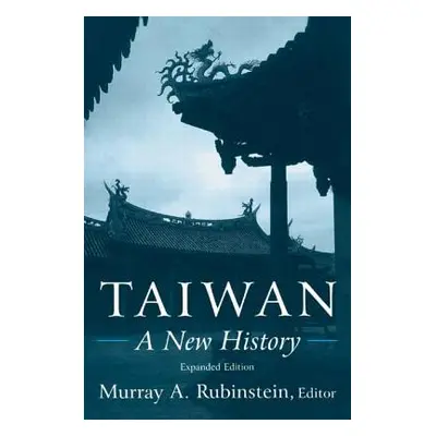 "Taiwan: A New History: A New History" - "" ("Rubinstein Murray a.")