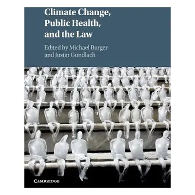 "Climate Change, Public Health, and the Law" - "" ("Burger Michael")