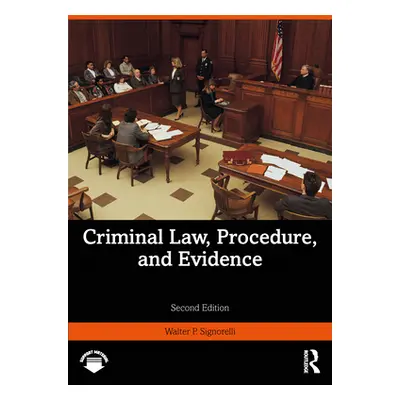 "Criminal Law, Procedure, and Evidence" - "" ("Signorelli Walter P.")