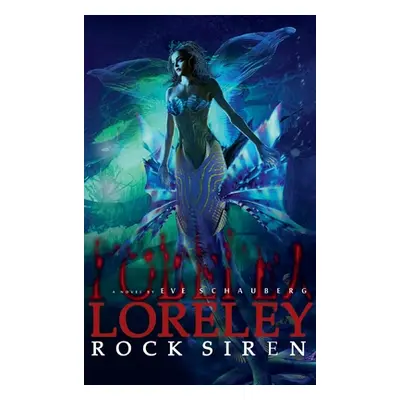 "Loreley: Rock Siren" - "" ("Schauberg Eve")