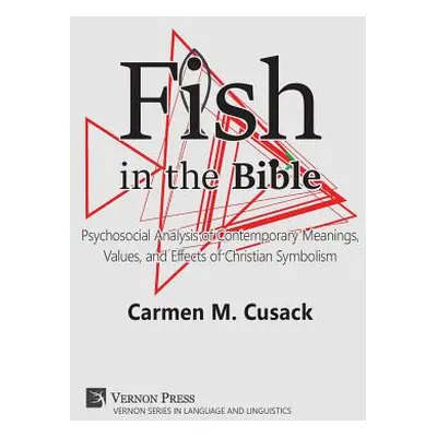 "Fish in the Bible: Psychosocial Analysis of Contemporary Meanings, Values, and Effects of Chris