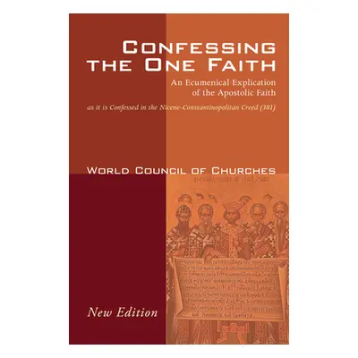 "Confessing the One Faith, Revised Edition" - "" ("World Council of Churches")