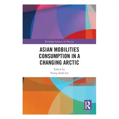 "Asian Mobilities Consumption in a Changing Arctic" - "" ("Lee Young-Sook")