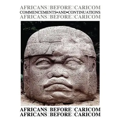 "Africans Before Caricom" - "" ("Regis Humphrey A.")