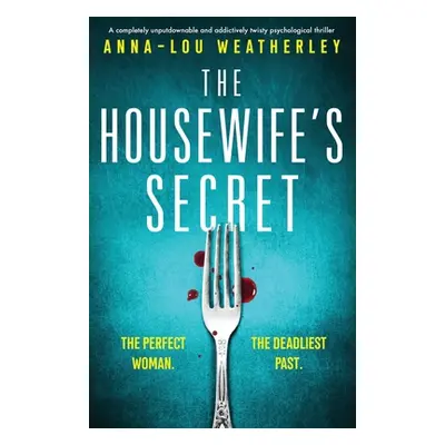 "The Housewife's Secret: A completely unputdownable and addictively twisty psychological thrille