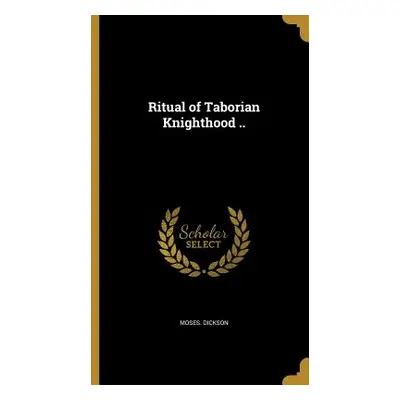 "Ritual of Taborian Knighthood .." - "" ("Dickson Moses")