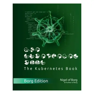 "The Kubernetes Book: Borg Collector's Edition" - "" ("Poulton Nigel")