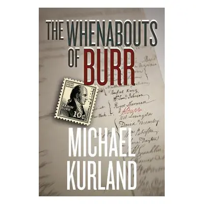 "The Whenabouts of Burr" - "" ("Kurland Michael")