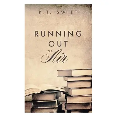 "Running Out of Air" - "" ("Swift K. T.")