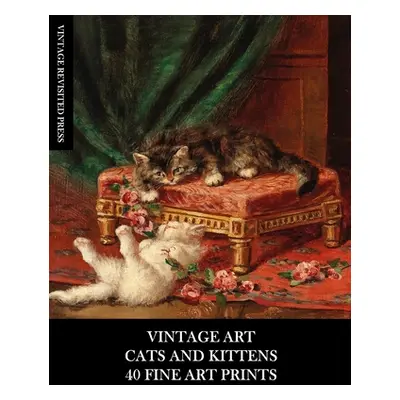 "Vintage Art: Cat and Kittens: 40 Fine Art Prints: Feline Ephemera for Framing, Home Decor, Coll