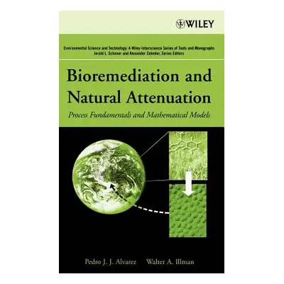 "Bioremediation and Natural Attenuation: Process Fundamentals and Mathematical Models" - "" ("Al