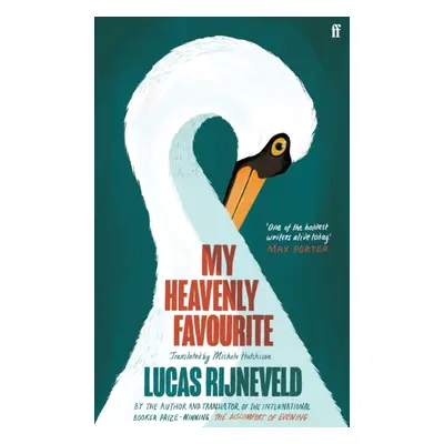 "My Heavenly Favourite" - "FROM THE WINNERS OF THE INTERNATIONAL BOOKER PRIZE" ("Rijneveld Lucas