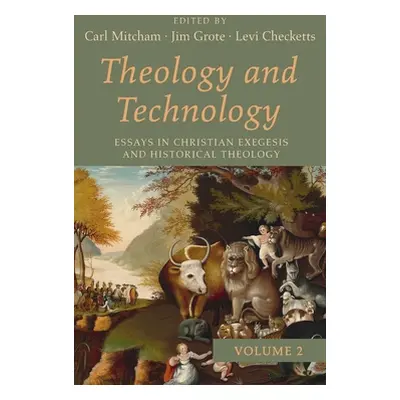 "Theology and Technology, Volume 2" - "" ("Mitcham Carl")