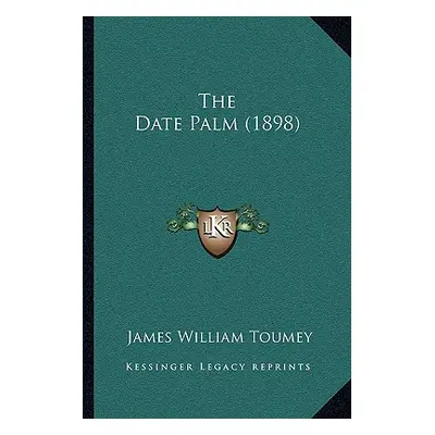 "The Date Palm (1898)" - "" ("Toumey James William")