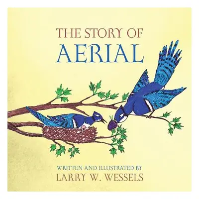 "The Story of Aerial" - "" ("Wessels Larry W.")