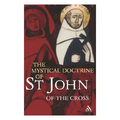 "The Mystical Doctrine of St. John of the Cross" - "" ("St John of the Cross John Of the Cross")