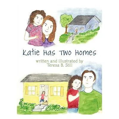 "Katie Has Two Homes" - "" ("Still Teresa B.")