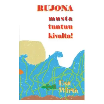 "Rujona: -musta tuntuu hyvlt!" - "" ("Wirta Esa")