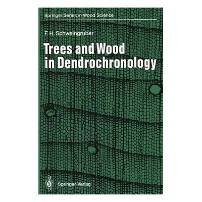 "Trees and Wood in Dendrochronology: Morphological, Anatomical, and Tree-Ring Analytical Charact