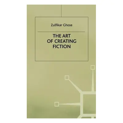 "The Art of Creating Fiction" - "" ("Ghose Zulfikar")