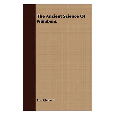 "The Ancient Science Of Numbers." - "" ("Clement Luo")