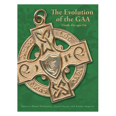 "The Evolution of the GAA" - "" ("Hassan David")