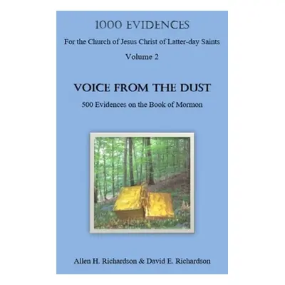 "1,000 Evidences of the Church of Jesus Christ of Latter-day Saints: VOICE FROM THE DUST-500 Evi