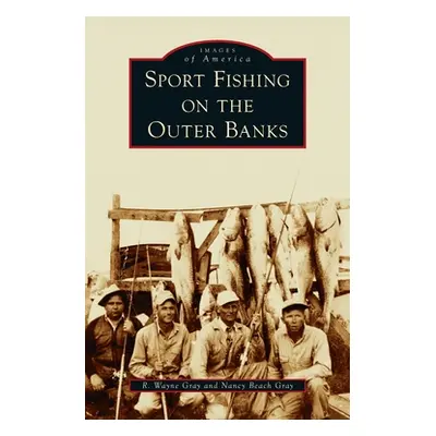 "Sport Fishing on the Outer Banks" - "" ("Gray Nancy Beach")