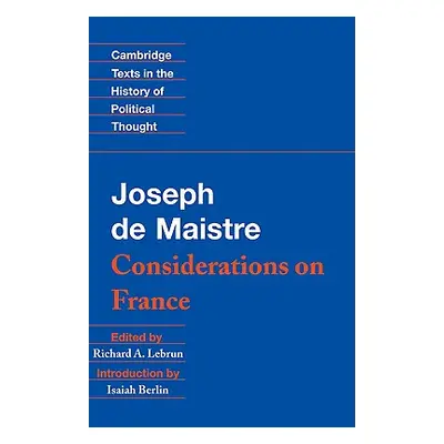 "Maistre: Considerations on France" - "" ("Maistre Joseph De")