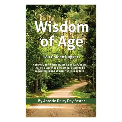 "Wisdom of Age 180 Golden Nuggets" - "" ("Foster Apostle Daisy Day")