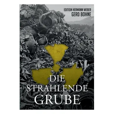 "Die Strahlende Grube" - "" ("Bohne Gerd")