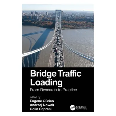 "Bridge Traffic Loading: From Research to Practice" - "" ("Obrien Eugene")