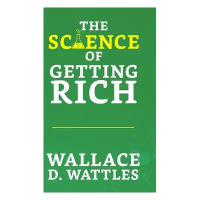 "The Science of Getting Rich" - "" ("Wattles Wallace D.")