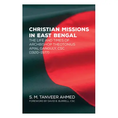 "Christian Missions in East Bengal" - "" ("Ahmed S. M. Tanveer")