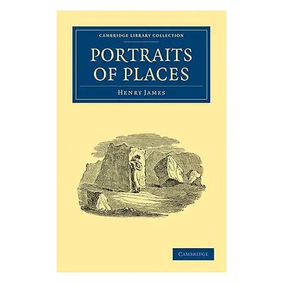 "Portraits of Places" - "" ("James Henry")