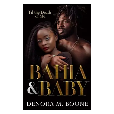 "Bahia and Baby: 'Til the Death of Me" - "" ("Boone Denora M.")