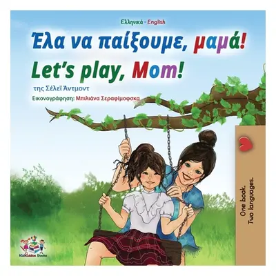 "Let's play, Mom! (Greek English Bilingual Book for Kids)" - "" ("Admont Shelley")