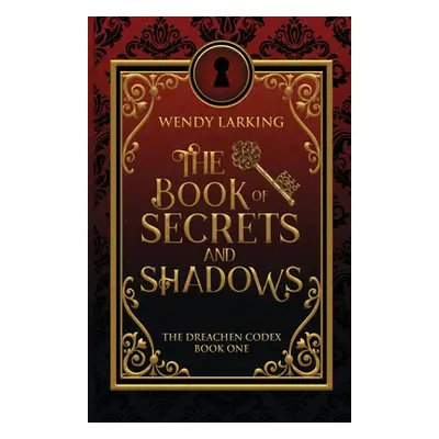 "The Book of Secrets and Shadows" - "" ("Larking Wendy")