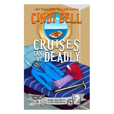 "Cruises Can Be Deadly" - "" ("Bell Cindy")